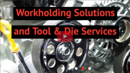 Workholding Solutions and Tool & Die Services